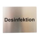 Edelstahlschild "Desinfektion" Maße:...